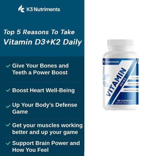 Five Solid Reasons You Should Add Vitamin D3+K2 to Your Everyday Habits
